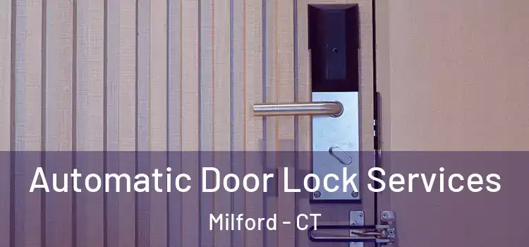 Automatic Door Lock Services Milford - CT