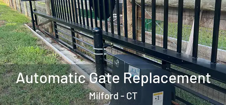 Automatic Gate Replacement Milford - CT