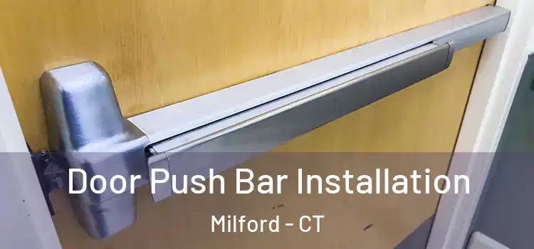  Door Push Bar Installation Milford - CT