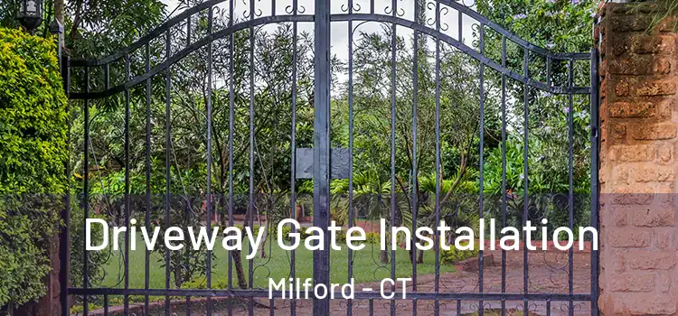  Driveway Gate Installation Milford - CT