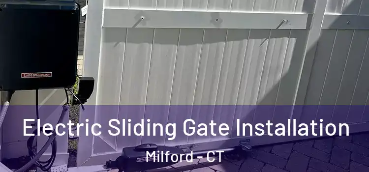  Electric Sliding Gate Installation Milford - CT
