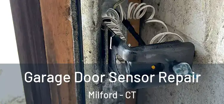  Garage Door Sensor Repair Milford - CT