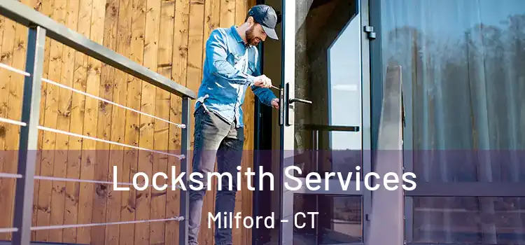 Locksmith Services Milford - CT