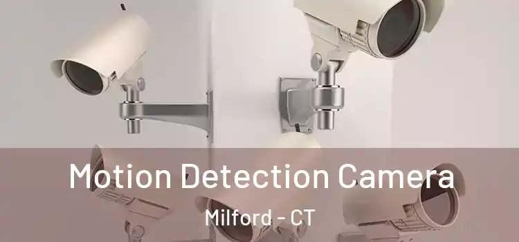  Motion Detection Camera Milford - CT