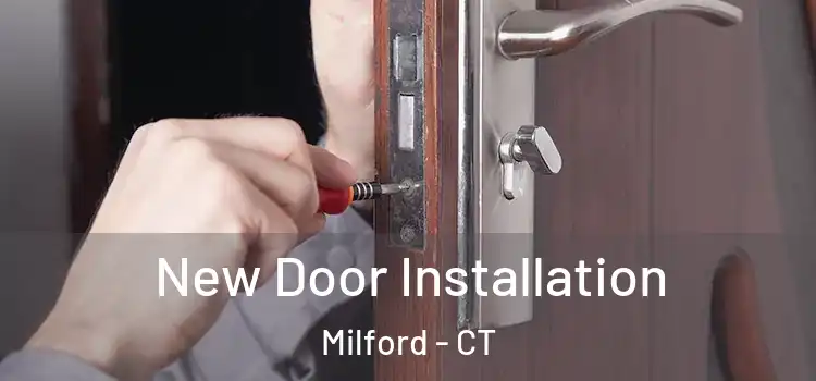  New Door Installation Milford - CT