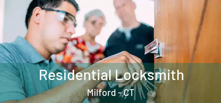  Residential Locksmith Milford - CT
