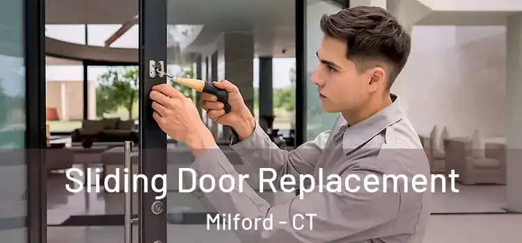 Sliding Door Replacement Milford - CT